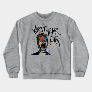 Worst Year Ever Crewneck Sweatshirt